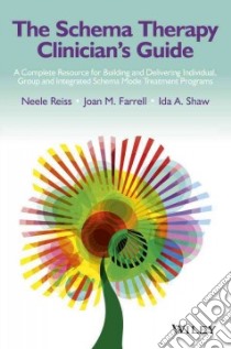 The Schema Therapy Clinician's Guide libro in lingua di Farrell Joan M., Reiss Neele, Shaw Ida A., Finkelmeier Britta (ILT)