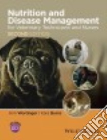Nutrition and Disease Management for Veterinary Technicians and Nurses libro in lingua di Wortinger Ann, Burns Kara M.