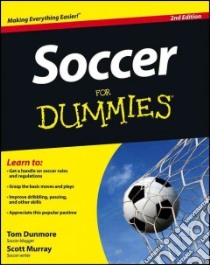 Soccer for Dummies libro in lingua di Dunmore Tom, Murray Scott
