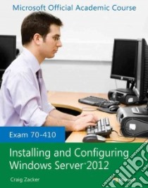 Installing and Configuring Windows Server 2012 libro in lingua di Zacker Craig
