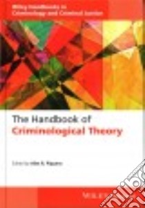 The Handbook of Criminological Theory libro in lingua di Piquero Alex R. (EDT)