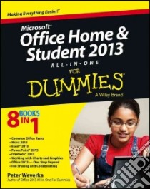 Microsoft Office Home & Student 2013 All-in-One for Dummies libro in lingua di Weverka Peter