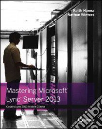 Mastering Microsoft Lync Server 2013 libro in lingua di Hanna Keith, Winters Nathan