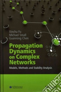 Propagation Dynamics on Complex Networks libro in lingua di Fu Xinchu, Small Michael, Chen Guanrong