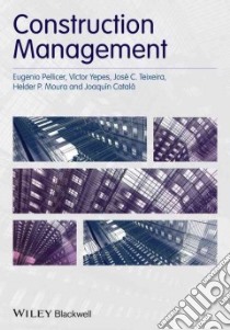 Construction Management libro in lingua di Pellicer Eugenio, Yepes Victor, Teixeira Jose C., Moura Helder P., Catala Joaquin