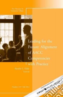 Leading for the Future: Alignment of Aacc Competencies With Practice libro in lingua di Eddy Pamela L. (EDT)