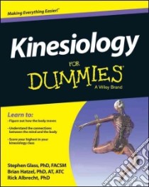 Kinesiology for Dummies libro in lingua di Glass Steve Ph.D., Hatzel Brian Ph.D., Albrecht Rick Ph.D.