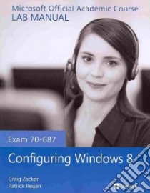 Configuring Windows 8 Exam 70-687 libro in lingua di Zacker Craig, Regan Patrick