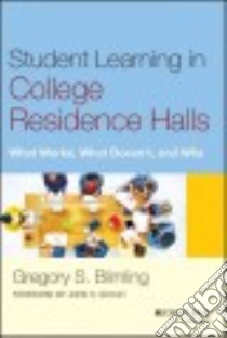 Student Learning in College Residence Halls libro in lingua di Blimling Gregory S., Schuh John H. (FRW)