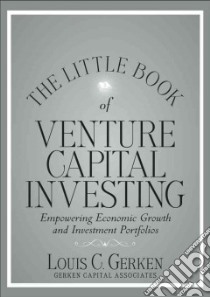 The Little Book of Venture Capital Investing libro in lingua di Gerken Louis C., Whittaker Wesley A.