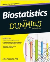 Biostatistics for Dummies libro in lingua di Pezzullo John C. Ph.D.