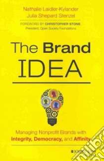 The Brand Idea libro in lingua di Laidler-Kylander Nathalie, Stenzel Julia Shepard, Stone Christopher (FRW)