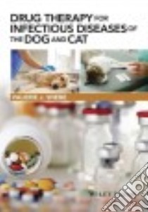 Drug Therapy for Infectious Diseases of the Dog and Cat libro in lingua di Wiebe Valerie J.