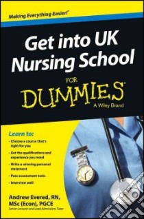 Get into UK Nursing School For Dummies libro in lingua di Evered Andrew