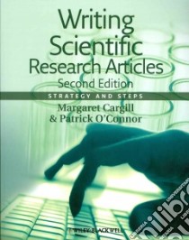 Writing Scientific Research Articles libro in lingua di Cargill Margaret, O'Connor Patrick Ph.D.