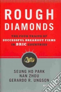 Rough Diamonds libro in lingua di Park Seung Ho, Zhou Nan, Ungson Gerardo R.