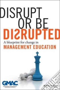 Disrupt or Be Disrupted libro in lingua di Graduate Management Admission Council (COR)