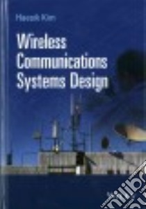 Wireless Communications Systems Design libro in lingua di Kim Haesik
