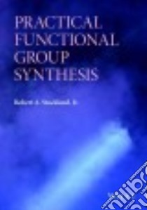 Practical Functional Group Synthesis libro in lingua di Stockland Robert A. Jr.