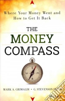 The Money Compass libro in lingua di Grimaldi Mark A., Smith G. Stevenson