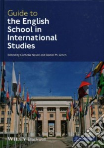 Guide to the English School in International Studies libro in lingua di Navari Cornelia (EDT), Green Daniel M. (EDT)