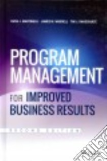 Program Management for Improved Business Results libro in lingua di Martinelli Russ J., Waddell James M., Rahschulte Tim J.