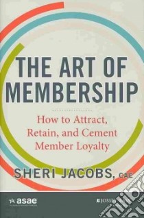 The Art of Membership libro in lingua di Jacobs Sheri