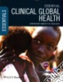 Essential Clinical Global Health libro in lingua di Nelson Brett D. M.D. (EDT)