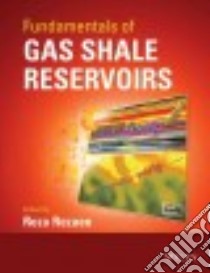 Fundamentals of Gas Shale Reservoirs libro in lingua di Rezaee Reza (EDT)