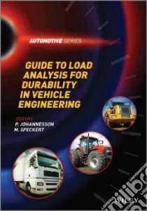 Guide to Load Analysis for Durability in Vehicle Engineering libro in lingua di Johannesson P. (EDT), Speckert M. (EDT)