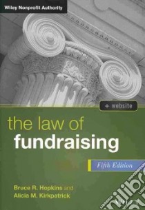 The Law of Fundraising libro in lingua di Hopkins Bruce R., Kirkpatrick Alicia M.