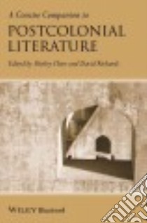A Concise Companion to Postcolonial Literature libro in lingua di Chew Shirley (EDT), Richards David (EDT)