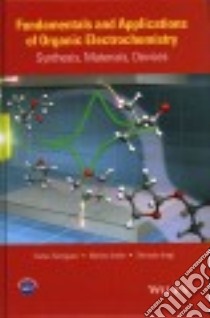 Fundamentals and Applications of Organic Electrochemistry libro in lingua di Fuchigami Toshio, Inagi Shinsuke, Atobe Mahito