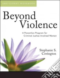 Beyond Violence libro in lingua di Covington Stephanie S.