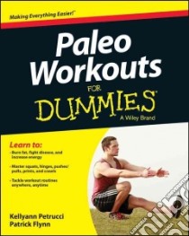 Paleo Workouts for Dummies libro in lingua di Petrucci Kellyann, Flynn Patrick