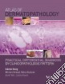 Atlas of Dermatopathology libro in lingua di Burg Gunter M.D. (EDT), Kempf Werner M.D. (EDT), Kutzner Heinz M.D. (EDT)