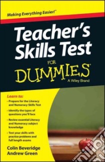 Teacher's Skills Tests for Dummies libro in lingua di Beveridge Colin, Green Andrew