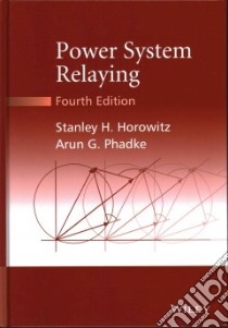 Power System Relaying libro in lingua di Horowitz Stanley H., Phadke Arun G.