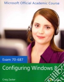 Configuring Windows 8 libro in lingua di Zacker Craig, Baker Ed (CON), Fullmer Steven (CON), Stevens Garrett (CON), Watson Richard (CON)