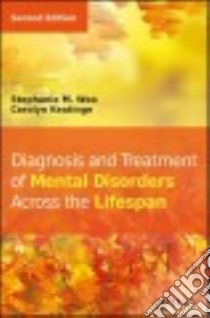 Diagnosis and Treatment of Mental Disorders Across the Lifespan libro in lingua di Woo Stephanie M., Keatinge Carolyn