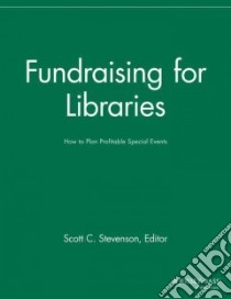 Fundraising for Libraries libro in lingua di Stevenson Scott C. (EDT)