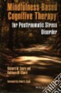 Mindfulness-Based Cognitive Therapy for Posttraumatic Stress Disorder libro in lingua di Sears Richard W., Chard Kathleen M., Segal Zindel V. (FRW)