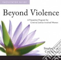 Beyond Violence libro in lingua di Covington Stephanie S.