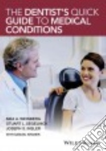 The Dentists Quick Guide to Medical Conditions libro in lingua di Weinberg Mea A., Segelnick Stuart L., Insler Joseph S. M.D., Kramer Samuel (CON)