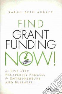 Find Grant Funding Now! libro in lingua di Aubrey Sarah Beth