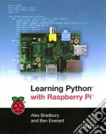 Learning Python with Raspberry Pi libro in lingua di Bradbury Alex, Everard Ben