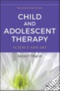 Child and Adolescent Therapy libro in lingua di Shapiro Jeremy P.