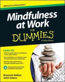 Mindfulness at Work for Dummies libro in lingua di Alidina Shamash, Adams Juliet