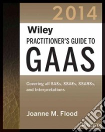 Wiley Practitioner's Guide to Gaas 2014 libro in lingua di Flood Joanne M.