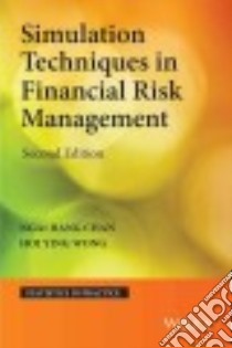 Simulation Techniques in Financial Risk Management libro in lingua di Chan Ngai Hang, Wong Hoi Ying